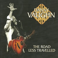 Danny Vaughn - The Road Less Travelled
